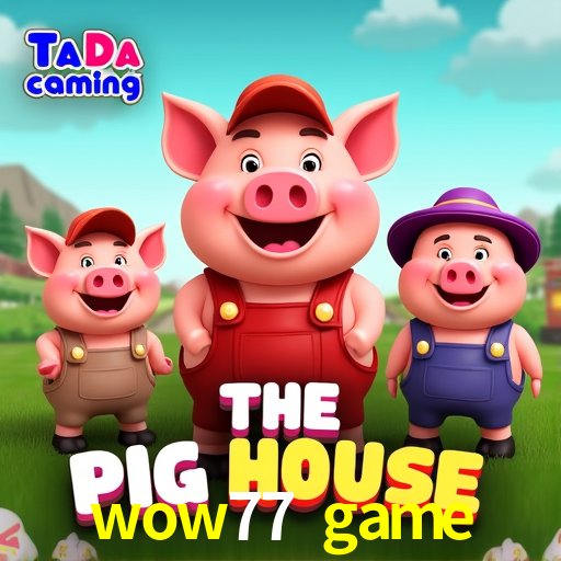 Quick Registration wow77 game